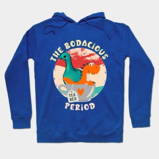 The Bodacious Period Hoodie